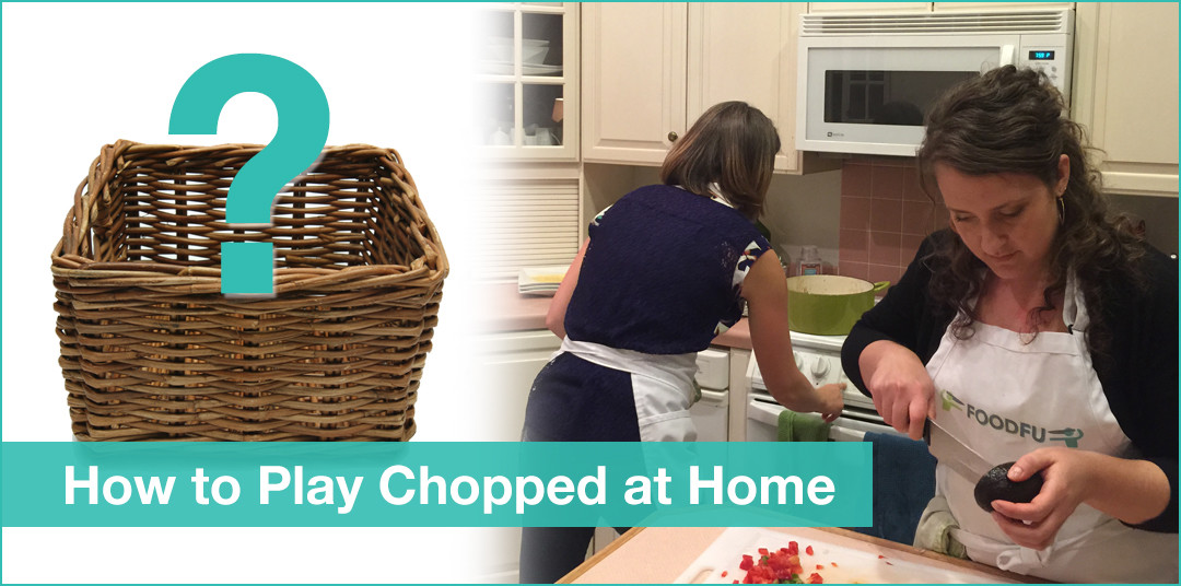 How to Play Chopped at Home